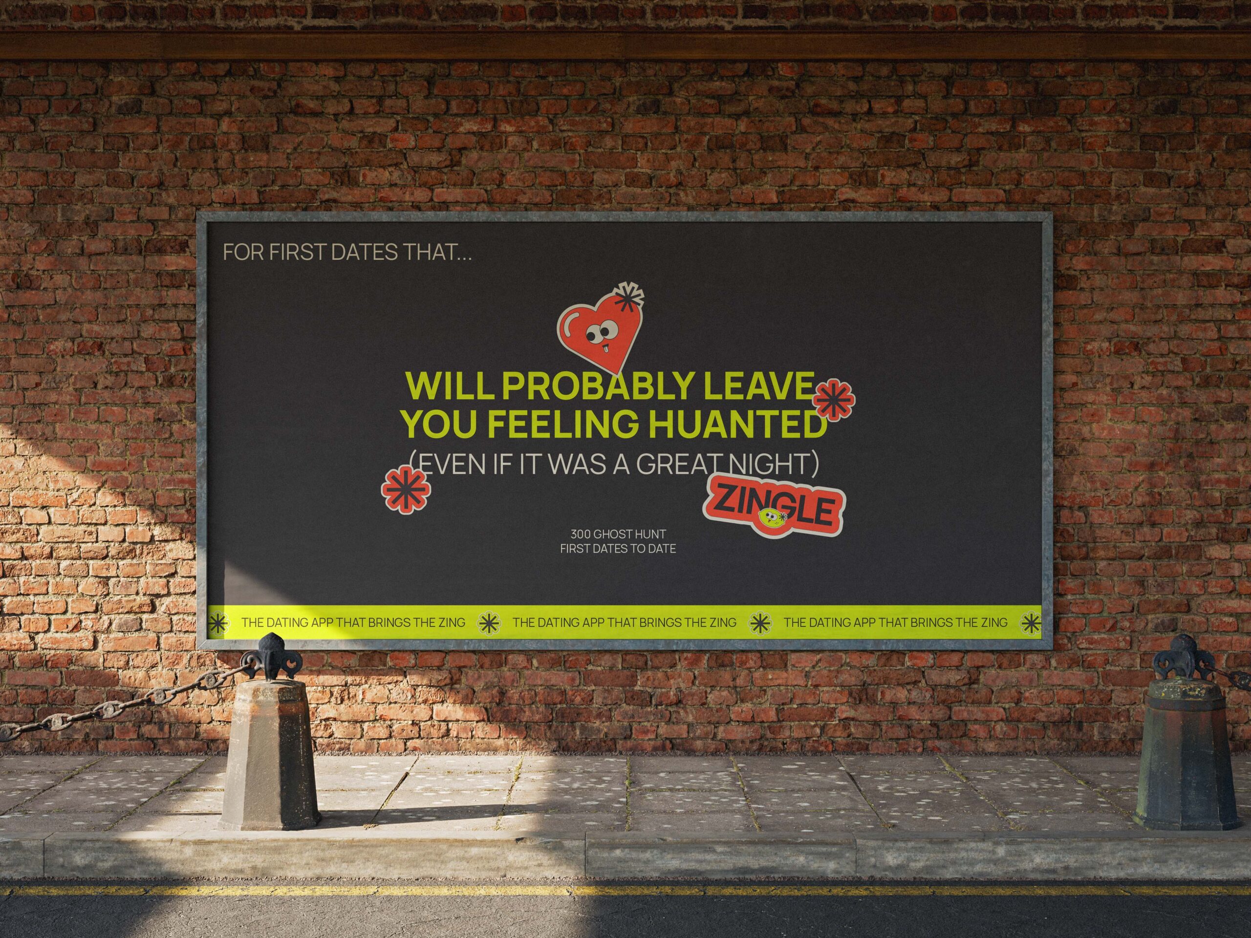 A billboard add for Zingle mounted on a brick wall. The ad reads ' For first dates that will probably leave you haunted. Even if it was a great night.